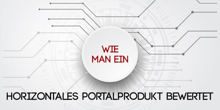 Wie Man Ein Horizontales Portalprodukt Bewertet